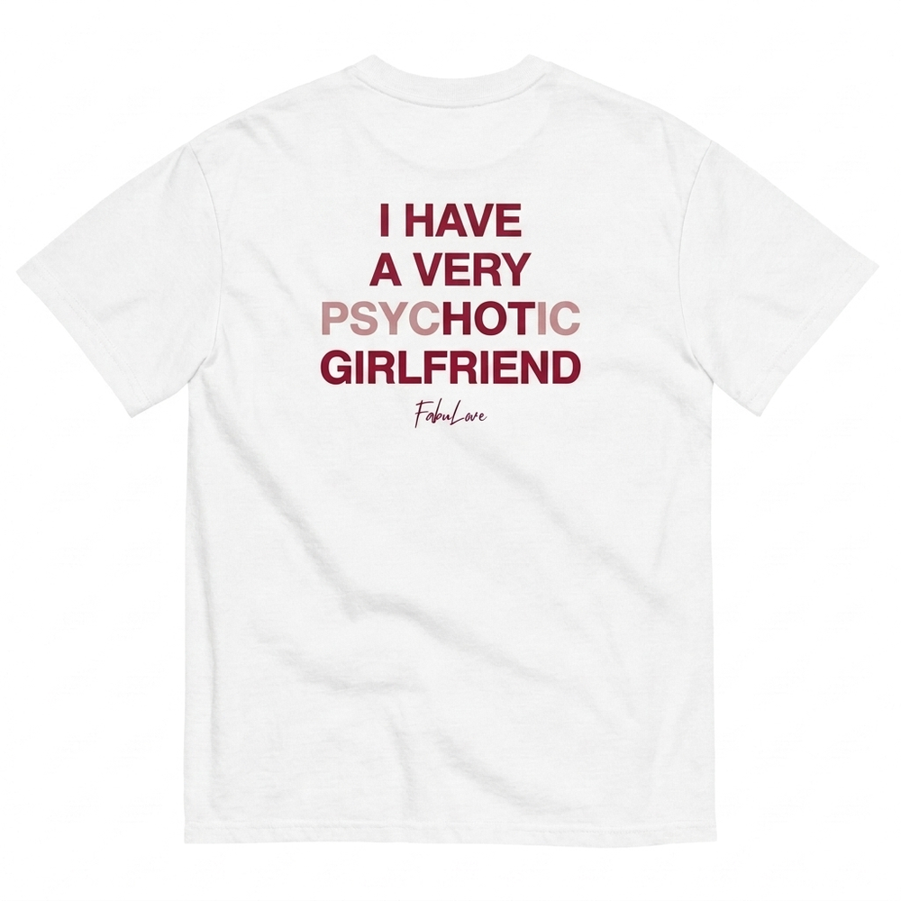 Psychotic GF T-Shirt