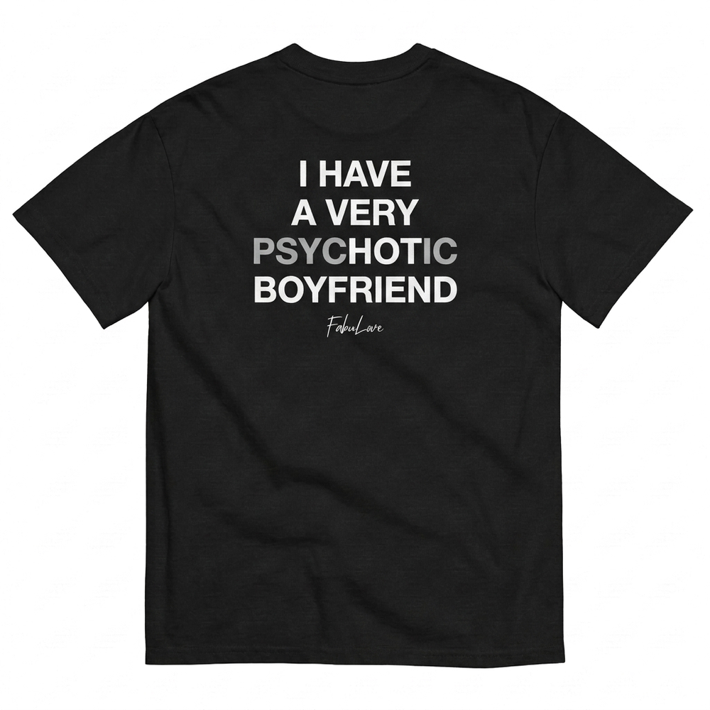 Psychotic BF T-Shirt